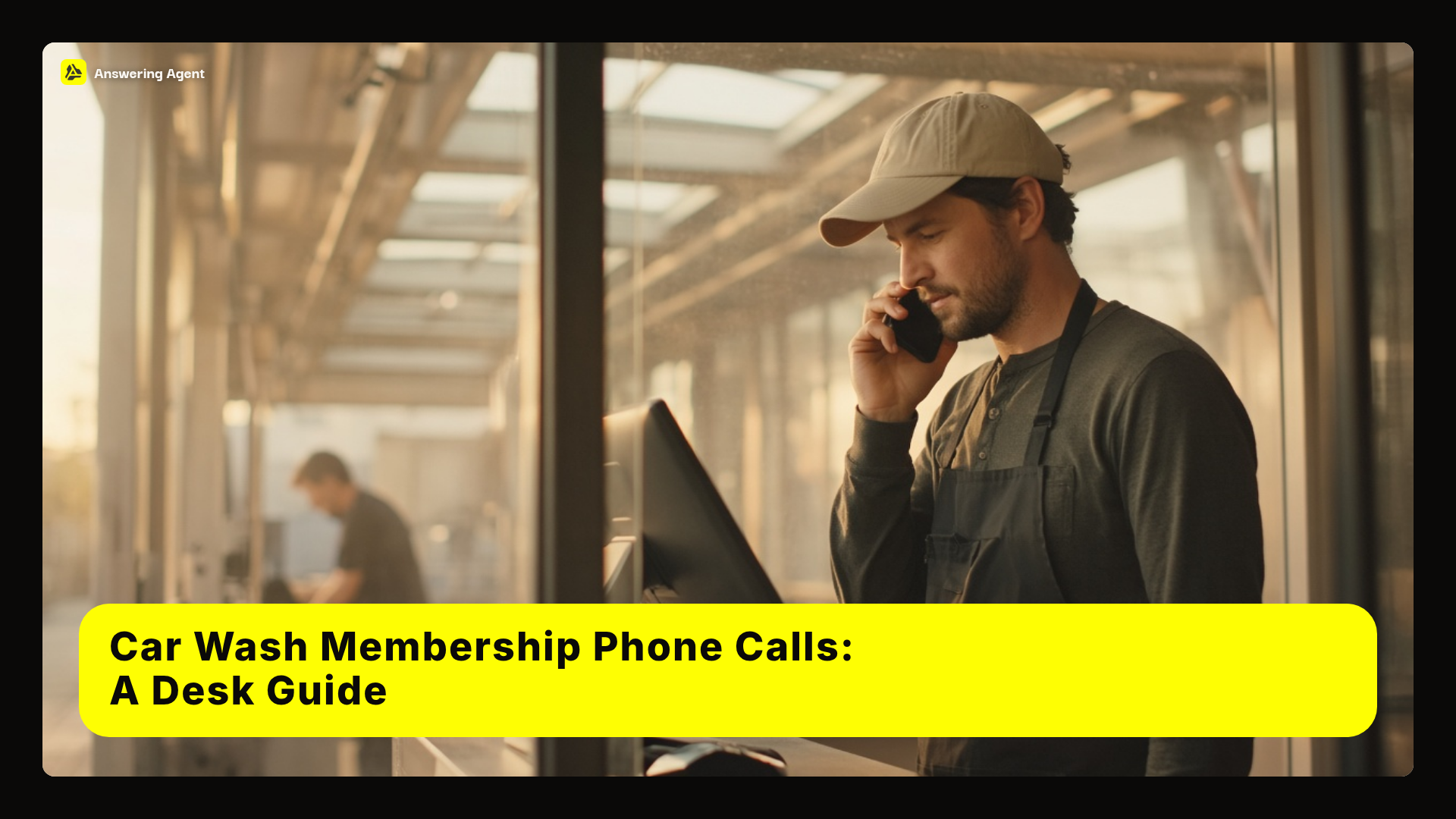 Car Wash Membership Phone Calls: A Desk Guide