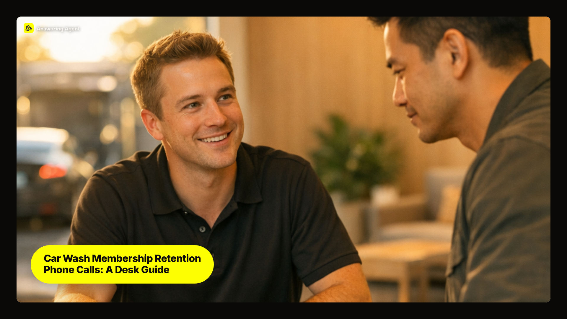 Car Wash Membership Retention Phone Calls: A Desk Guide