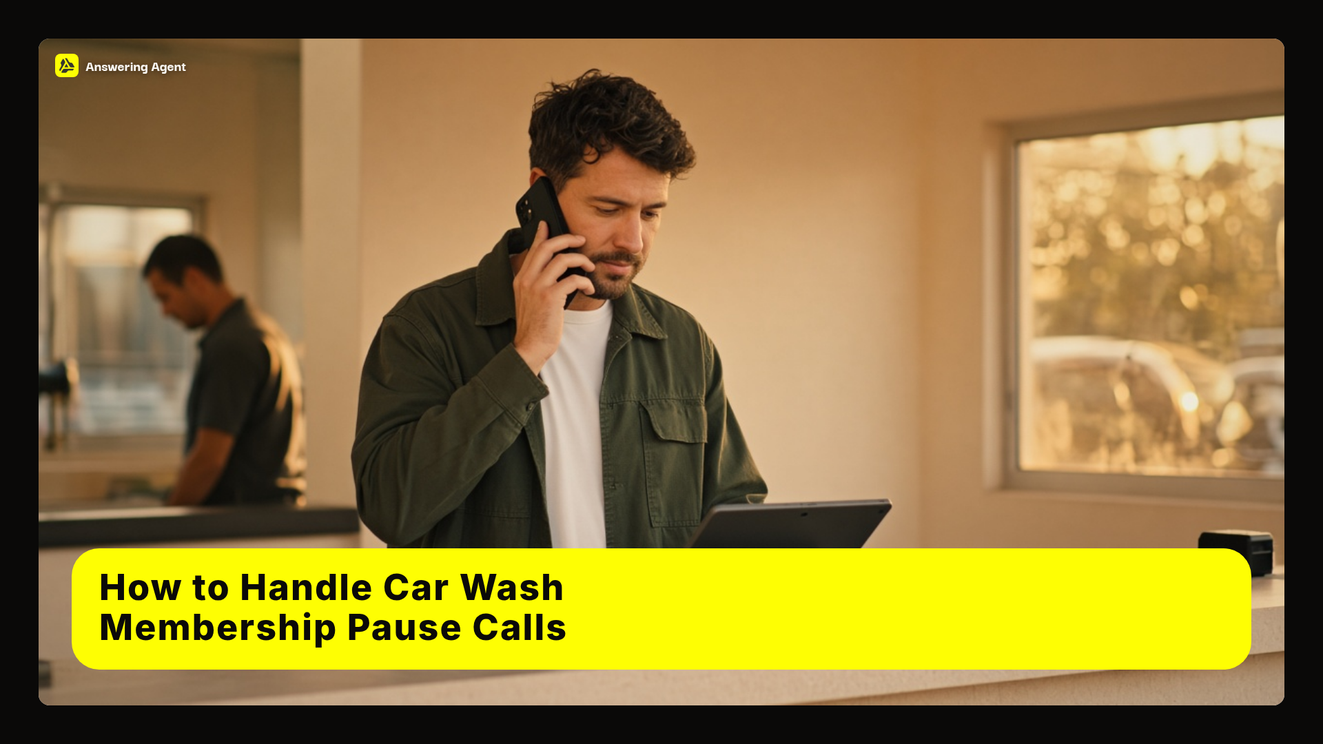 How to Handle Car Wash Membership Pause Calls