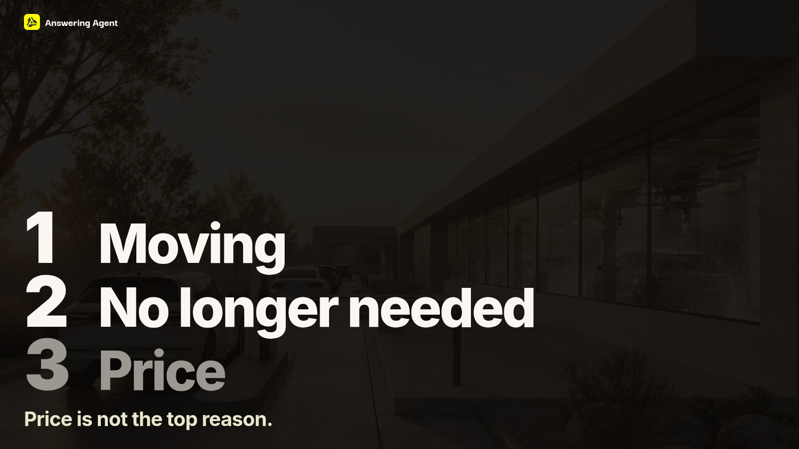 Why they say they leave: moving, no longer needed, price is not the top reason.